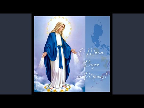 O Maria, Rayna Sa Pilipinas!
