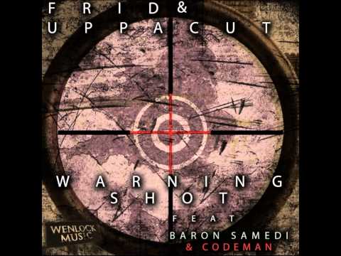 Frid & Uppacut ft. Baron Samedi & CodeMan - Warning Shot (SecondSon Remix)