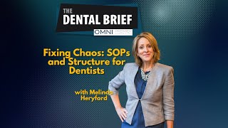 Fixing Chaos: SOPs and Structure for Dentists | Melinda Heryford | Dental Brief | #304