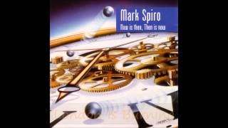 Mark Spiro Now Is Then, Then Is Now  1996 Full Album