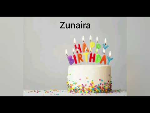 Happy Birthday Song With Name Zunaira.