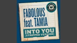 Into You (Stripped Version) (feat. Tamia)