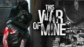 This War of Mine - Slice With Strife