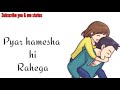 Pyar To Tha Tab Pyar Hi Hai Ab Whatsapp Love Song Status By You Me Status
