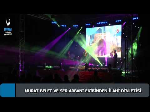 MURAT BELET VE SER ARBANİ EKİBİNDEN İLAHİ DİNLETİSİ