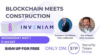 Blockchain Meet Construction with Inveniam and LV8R Labs - Security Token Prime