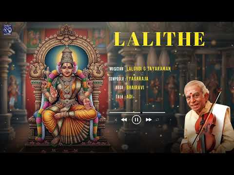 Lalithe - Lalgudi G Jayaraman | Tyagaraja | Raga - Bhairavi | Tala - Adi.