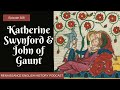 The Scandalous Love Affair That Created the Tudors: John of Gaunt & Katherine Swynford