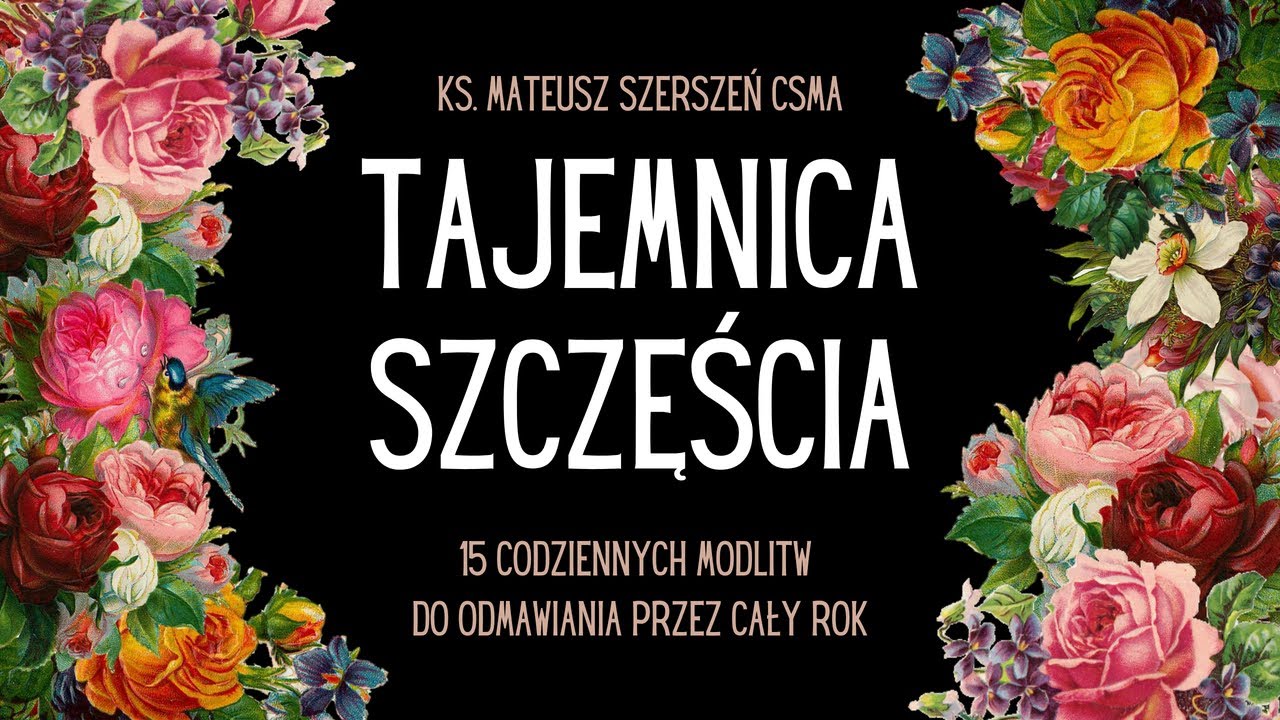 TAJEMNICA SZCZĘŚCIA | 15 cudownych modlitw na 365 dni!
