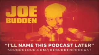 The Joe Budden Podcast - I'll Name This Podcast Later Episode 27 The Joe Budden Podcast - I'll Name This Podcast Later Episode 27