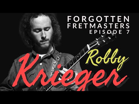 Forgotten Fretmasters #7 - Robby Krieger