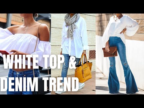 White Top and Denim Trend for Spring Summer. How to Wear White and Blue Jeans Outfits?