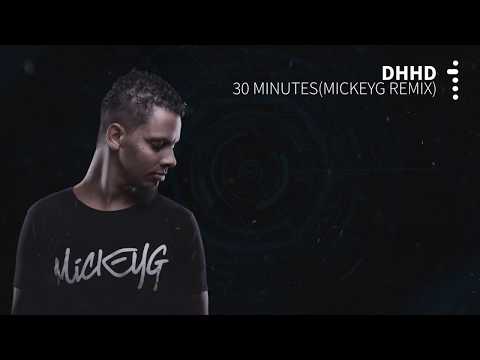 27.DHHD - 30 Minutes (MickeyG Remix)