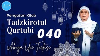 Download lagu 040 PENGAJIAN KITAB TADZKIROTUL QURTUBI - ABUYA UCI CILONGOK mp3