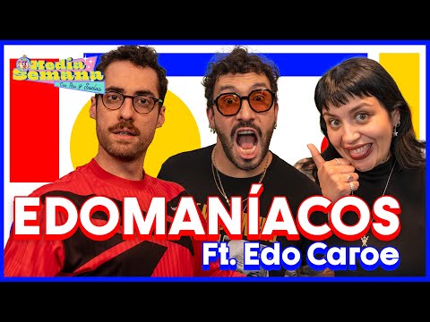 EDOMANÍA | Media Semana | #T03 #EP34 | Edo Caroe, Pau San Martín e Ignacio Socías