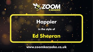 Download lagu Ed Sheeran - Happier - Karaoke Version from Zoom Karaoke mp3