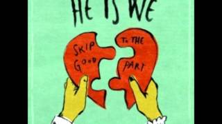 He is We - Skip To The Good Part EP