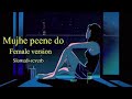 Mujhe peene do cover slowed and reverb | Female version | Shiva chaudhary | Darshan Raval | #song