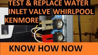 Replace Water Inlet Valve Kenmore or Whirlpool Washer