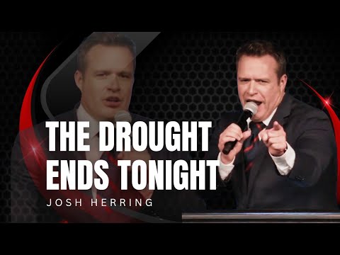 Josh Herring - THE DROUGHT ENDS TONIGHT