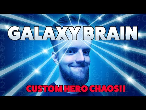 GALAXY BRAIN CUSTOM HERO CHAOS