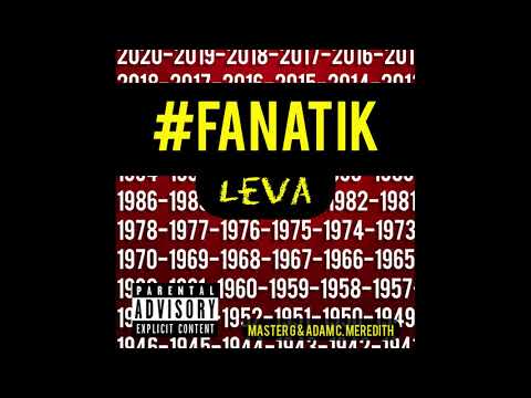 LeVa - #fanatik (prod. Master G & Adam C. Meredith)