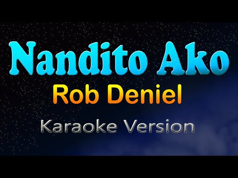 NANDITO AKO - Rob Deniel x Ogie Alcasid (Karaoke Version)
