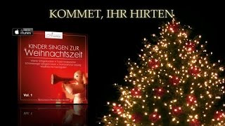 Kommet ihr Hirten - Kinderchor - Weihnachtslieder deutsch