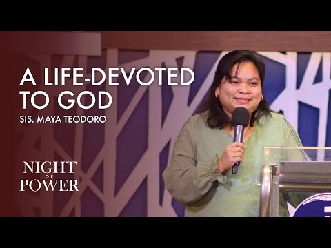 A Life-Devoted to God | Sis. Maya Teodoro