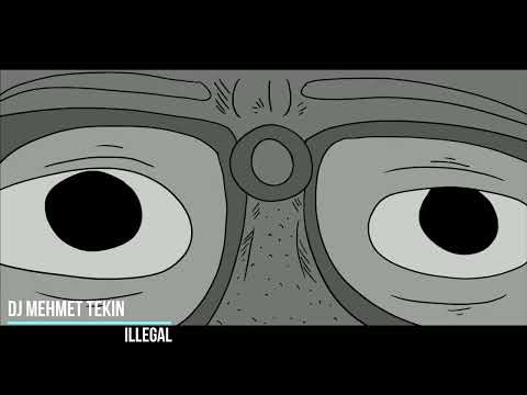 Dj Mehmet Tekin - illegal - Remix - 2K18