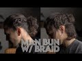 MAN BUN WITH BRAID HAIRSTYLE Easy Braid Man Bun Tutorial