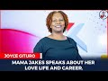 MAMA JAKES SPEAKS ABOUT HER LOVE LIFE AND CAREER
