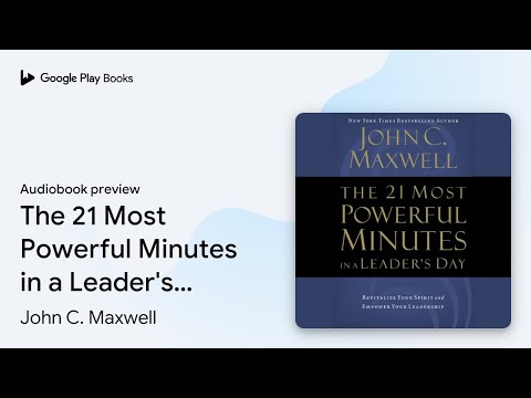 The 21 Most Powerful Minutes in a Leader's Day:… by John C. Maxwell · Audiobook preview