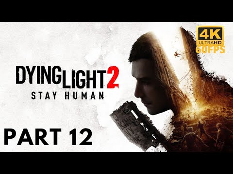 Dying Light 2 Stay Human Walkthrough Part 12 (PS5)