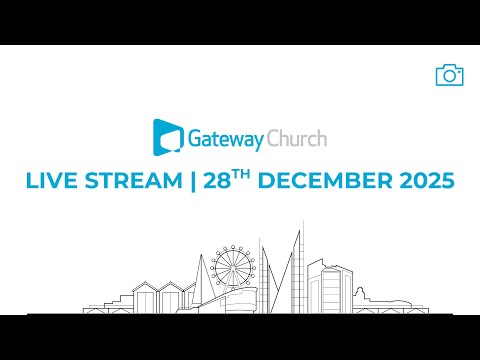 Gateway | Livestream | 28th December 2025