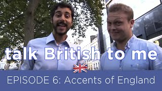 TALK BRITISH TO ME #6 - Regional Accents of England