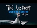 Ben Folds - The Luckiest (Wedding Version w/ Lyrics) | The Chillest Piano Cover
