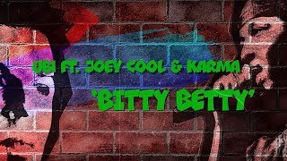UBI - Bitty Betty (Ft. Joey Cool & Karma Knows) | OFFICIAL LYRIC VIDEO