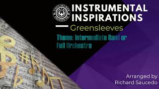 Instrumental Inspirations: Greensleeves Theme for Band or Full Orchestra by Richard Saucedo