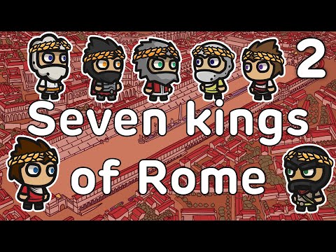 Seven Kings of Rome - History of Rome #2