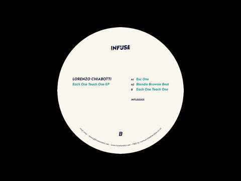 Lorenzo Chiabotti - Each One Teach One [INFUSE025]