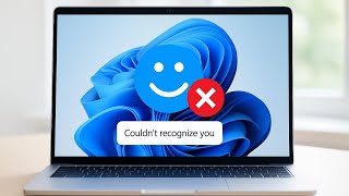 Fix Windows Hello Face Recognition Not Working in Windows 11
