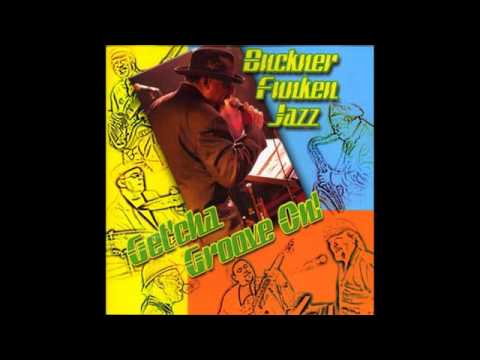 Buckner Funken Jazz - Given Into Love