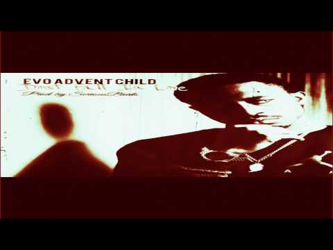 Evo Advent Child - Don't Fall In Love : Prod By Serious Beats