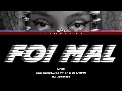 Urias - Foi Mal ¦ Letra (PT-BR/ES-LATAM) Color Coded Lyrics