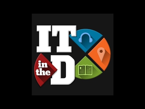 ITintheD Ep166 - TedXDetroit, Grand Circus, Daily Detroit, Social Coop Media Detroit