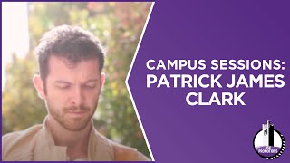 Campus Sessions: Patrick James Clark