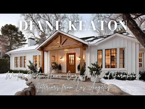 Diane Keaton Winter Rustic Home Cozy Hollywood Farmhouse Interiors from Los Angeles