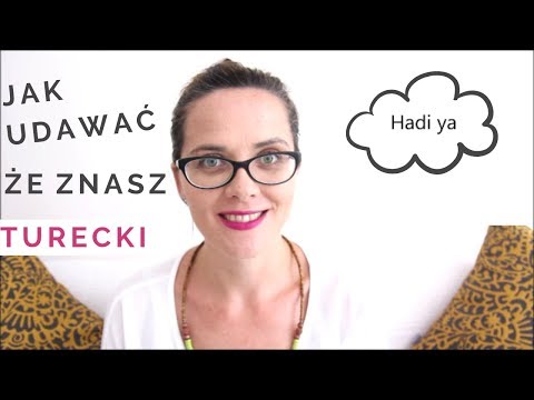 Jak UDAWAĆ, że znasz JĘZYK TURECKI