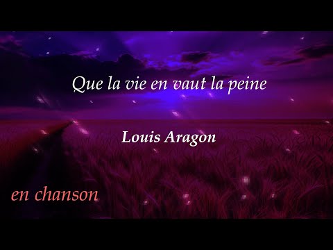 Que la vie en vaut la peine - Louis Aragon | en chanson